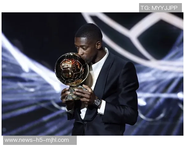 维蒂尼亚强调团队精神超越个人荣誉金球奖与登贝莱世一左门德斯的价值解析 维蒂尼亚强调团队精神超越个人荣誉金球奖与登贝莱世一左门德斯的价值解析